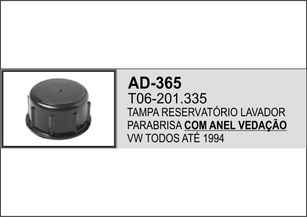 AD-365 - TAMPA RESERV AGUA LIMPADOR PARABRISA VW ATE 94