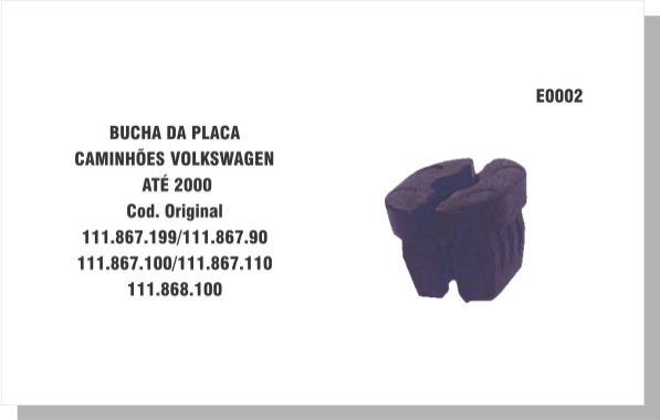 E0002 - BUCHA/PRESILHA SUP PLACA VW/CARGO
