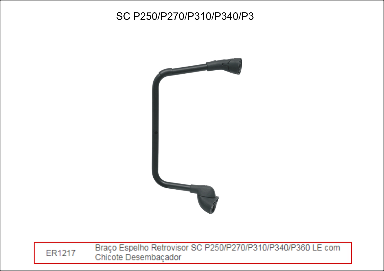 ER1217 - BRACO ESPELHO RETROVISOR SCANIA S5 C/CHICOTE LE