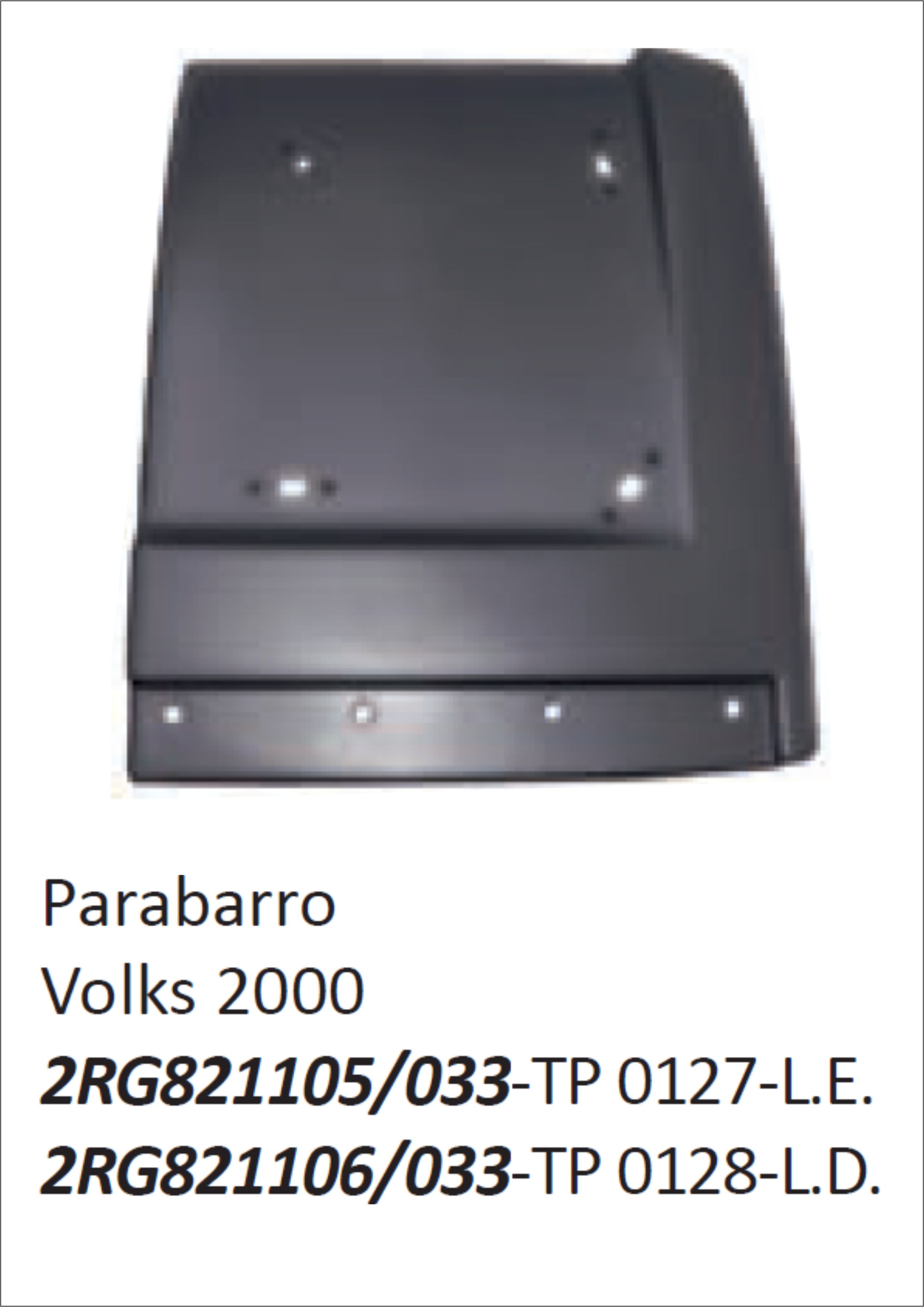 V134 - PARALAMA CABINE TRASEIRO VW WORKER PESADO 13180 LD (FIBRA)
