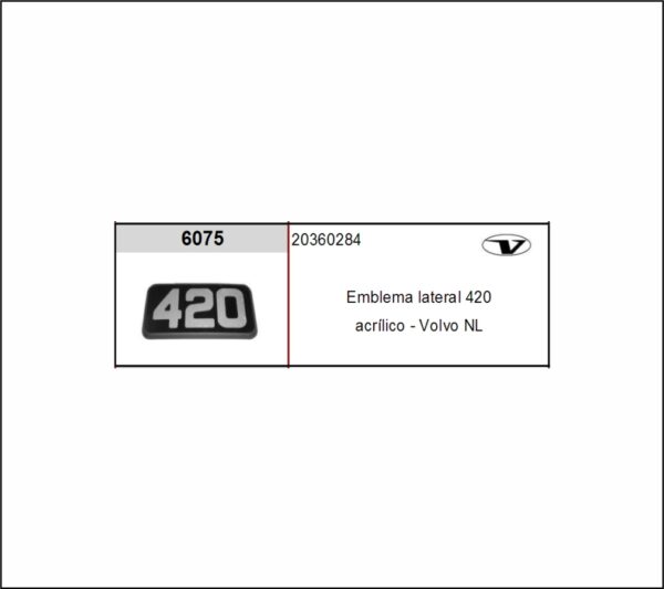 VL6075 - EMBLEMA PLAST VOLVO FH/NH 420 ANO 2003