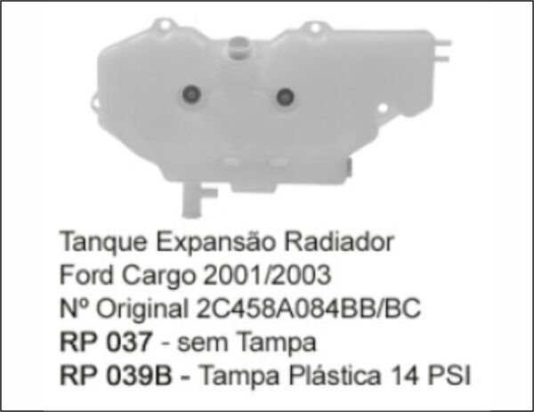 RP037 - RESERV RADIADOR CARGO 2000 SEM TAMPA